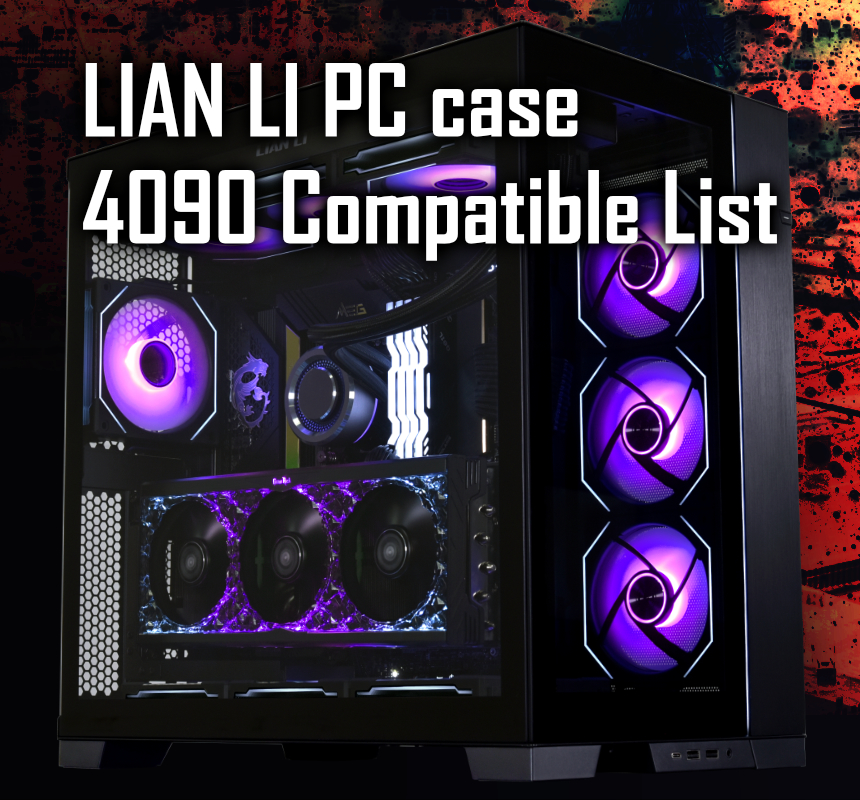 Lesen Sie mehr über den Artikel LIAN LI PC-Gehäuse 4090-Kompatibilitätsliste